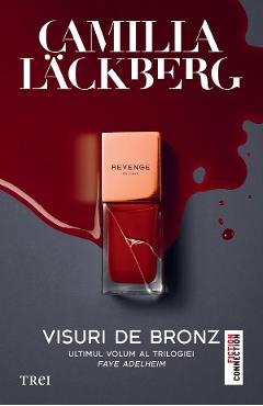 eBook Visuri de bronz. Seria Faye Adelheim Vol.3 - Camilla Lackberg
