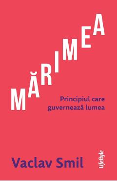 eBook Marimea. Principiul care guverneaza lumea - Vaclav Smil