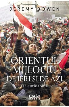 eBook Orientul Mijlociu de ieri si de azi. O istorie traita - Jeremy Bowen