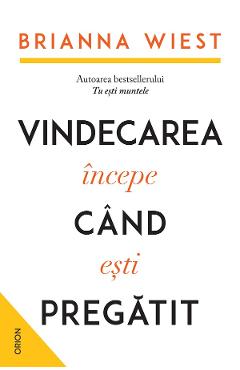 eBook Vindecarea incepe cand esti pregatit - Brianna Wiest