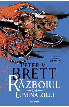 eBook Razboiul la lumina zilei. Seria Demon Vol.3 - Peter V. Brett