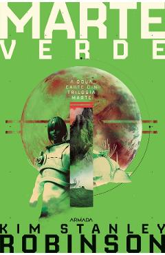 eBook Marte verde. Trilogia Marte. Partea 2 - Kim Stanley Robinson