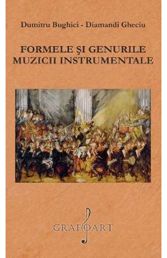 eBook Formele si Genurile muzicii instrumentale - Dumitru Bughici, Diamandi Gheciu