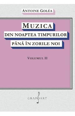 eBook Muzica din noaptea timpurilor pana in zorile noi Vol.2 - Antoine Golea