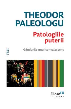 eBook Patologiile puterii. Gandurile unui covalescent - Theodor Paleologu