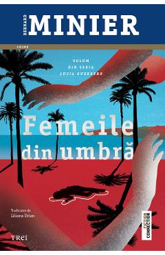 eBook Femeile din umbra. Seria Lucia Guerrero Vol.2 - Bernard Minier