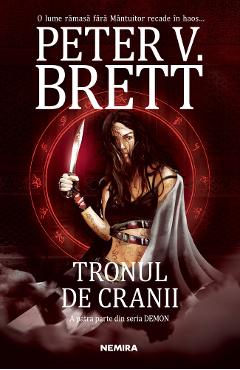 Tronul de Cranii. Seria Demon Vol.4 - Peter V. Brett