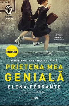 eBook Prietena mea geniala. Seria Tetralogia Napolitana Vol.1 - Elena Ferrante