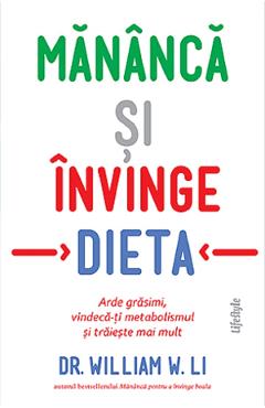 Mananca si invinge dieta - William W. Li