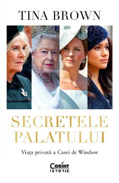 eBook Secretele Palatului. Viata privata a Casei de Windsor - Tina Brown