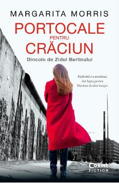 eBook Portocale pentru Craciun. Dincolo de Zidul Berlinului - Margarita Morris