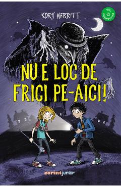 eBook Nu e loc de frici pe-aici! - Kory Merritt