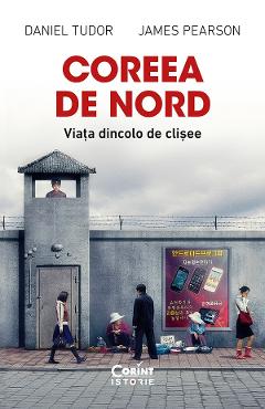 eBook Coreea de Nord. Viata dincolo de clisee - Daniel Tudor, James Pearson