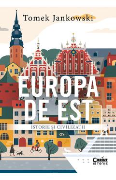 eBook Europa de Est. Istorie si civilizatii - Tomek Jankowski