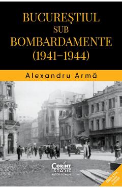 eBook Bucurestiul sub bombardamente 1941-1944 - Alexandru Arma