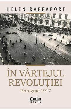 eBook In vartejul revolutiei. Petrograd 1917 - Helen Rappaport