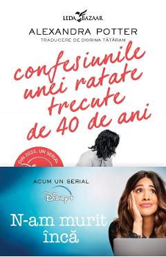 eBook Confesiunile unei ratate trecute de 40 de ani - Alexandra Potter