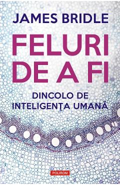 eBook Feluri de a fi. Dincolo de inteligenta umana - James Bridle