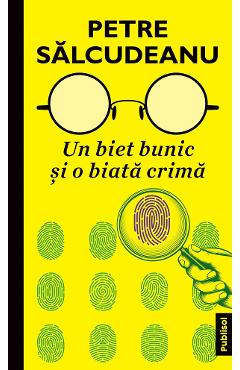 eBook Un biet bunic si o biata crima - Petre Salcudeanu