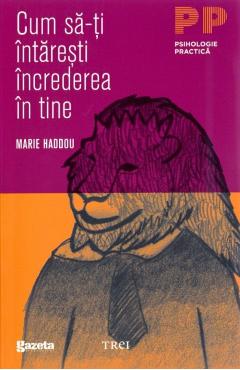 Cum sa-ti intaresti increderea in tine - Marie Haddou