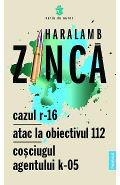 eBook Cazul R-16. Atac la obiectivul 112. Cosciugul agentului K-05 - Haralamb Zinca