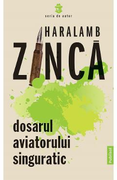 eBook Dosarul aviatorului singuratic - Haralamb Zinca