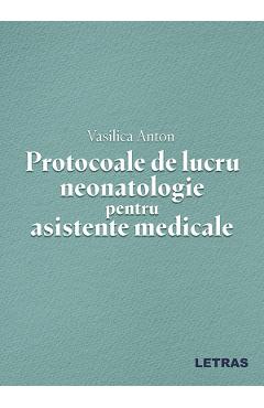 eBook Protocoale de lucru neonatologie pentru asistente medicale - Vasilica Anton