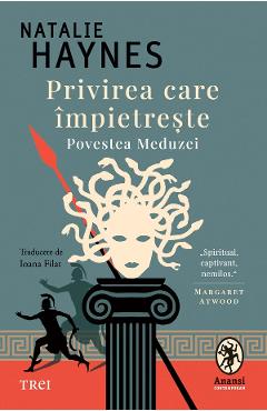 eBook Privirea care impietreste. Povestea Meduzei - Natalie Haynes