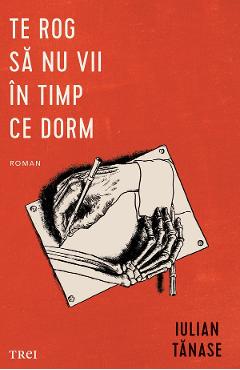eBook Te rog sa nu vii in timp ce dorm - Iulian Tanase