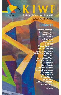 eBook Kiwi, 2022. Antologia de proza scurta. Granite - Marius Chivu