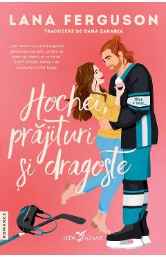 eBook Hochei, prajituri si dragoste - Lana Ferguson
