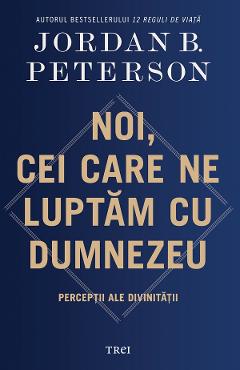 eBook Noi, cei care ne luptam cu Dumnezeu - Jordan B. Peterson