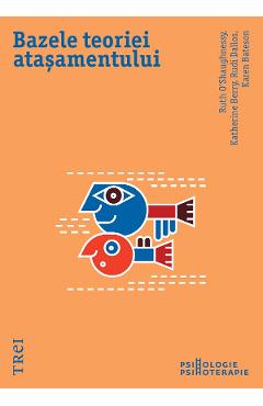 eBook Bazele teoriei atasamentului - Karen Bateson, Katherine Berry, Ruth O Shaughnessy, Rudi Dallos