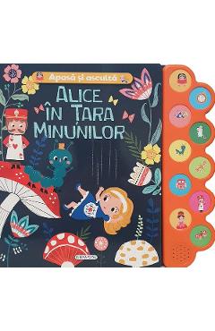 Apasa si asculta. Alice in Tara Minunilor