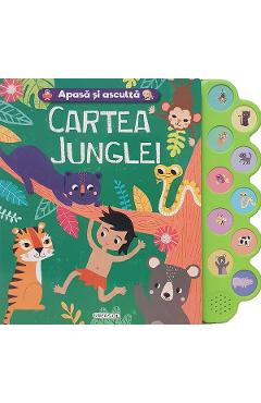 Apasa si asculta. Cartea junglei