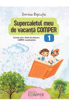 Supercaietul meu de vacanta. Comper - Clasa 1 - Dorina Riscuta