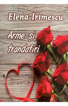 eBook Arme si trandafiri - Elena Irimescu