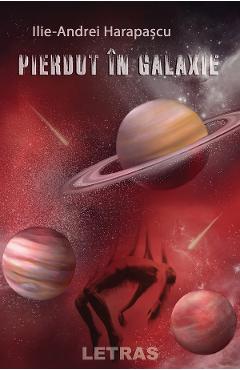 eBook Pierdut in Galaxie - Ilie-Andrei Harapascu
