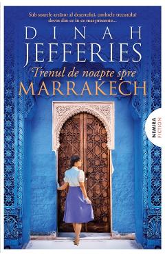 eBook Trenul de noapte spre Marrakech. Trilogia Fiicele razboiului Vol.3 - Dinah Jefferies