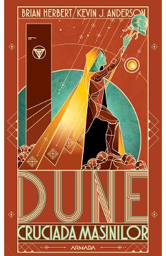 eBook Dune. Cruciada masinilor - Brian Herbert, Kevin J. Anderson