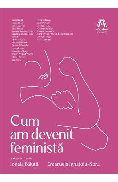 eBook Cum am devenit feminista - Emanuela Ignatoiu-Sora, Ionela Baluta