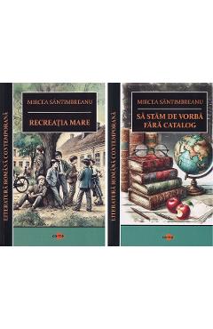 Pachet 2 carti: Recreatia mare + Sa stam de vorba fara catalog - Mircea Santimbreanu