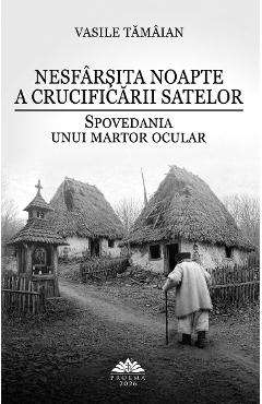 Nesfarsita noapte a crucificarii satelor - Vasile Tamaian