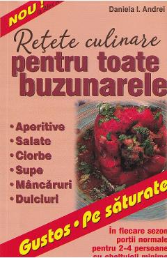 Retete culinare pentru toate buzunarele. Gustos. Pe saturare - Daniela I. Andrei