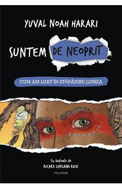 eBook Suntem de neoprit. Cum am luat in stapanire lumea - Yuval Noah Harari; Ricard Zaplana Ruiz