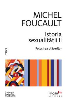 eBook Istoria sexualitatii. Folosirea placerilor Vol.2 - Michel Foucault