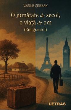eBook O jumatate de secol, o viata de om. Emigrantul - Vasile Serban