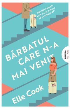 eBook Barbatul care n-a mai venit - Elle Cook