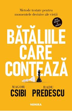 eBook Bataliile care conteaza. Metode testate pentru momentele decisive ale vietii - Magor Csibi, Radu Predescu