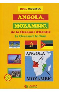 Angola, Mozambic, de la Oceanul Atlantic la Oceanul Indian - Doru Ciucescu